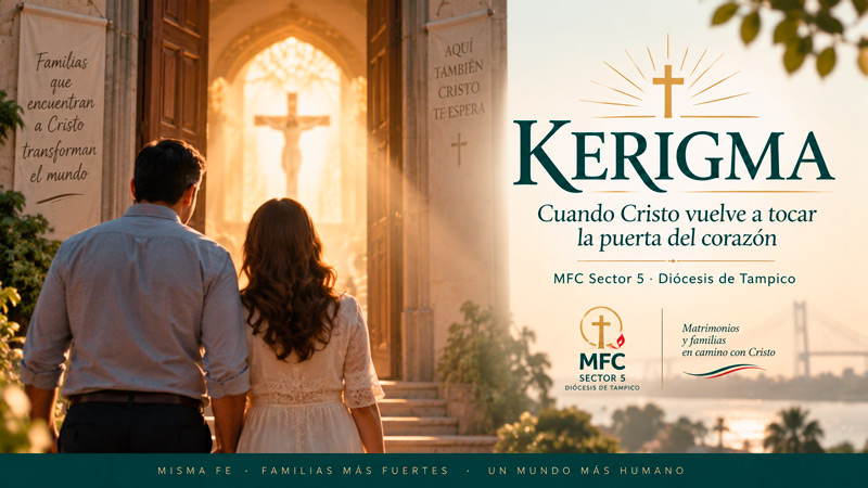 Kerigma: encuentro con Cristo que transforma la vida | MFC Sector 5